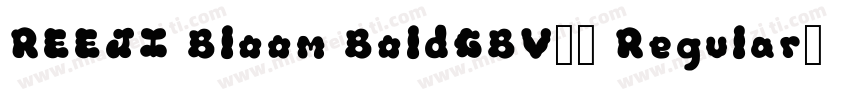 REEJI Bloom BoldGBV10 Regular字体转换